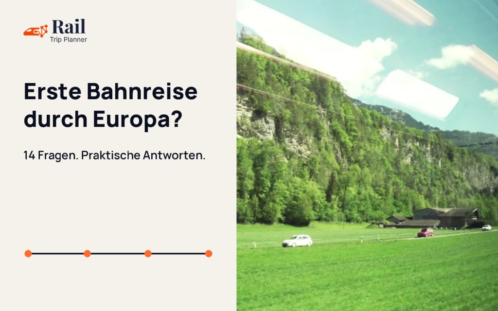 Erste Bahnreise durch Europa: 14 Fragen und Antworten